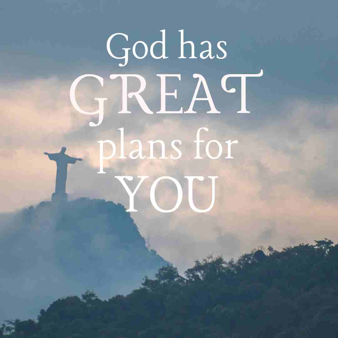 God has great plans for you. whatsapp status images.