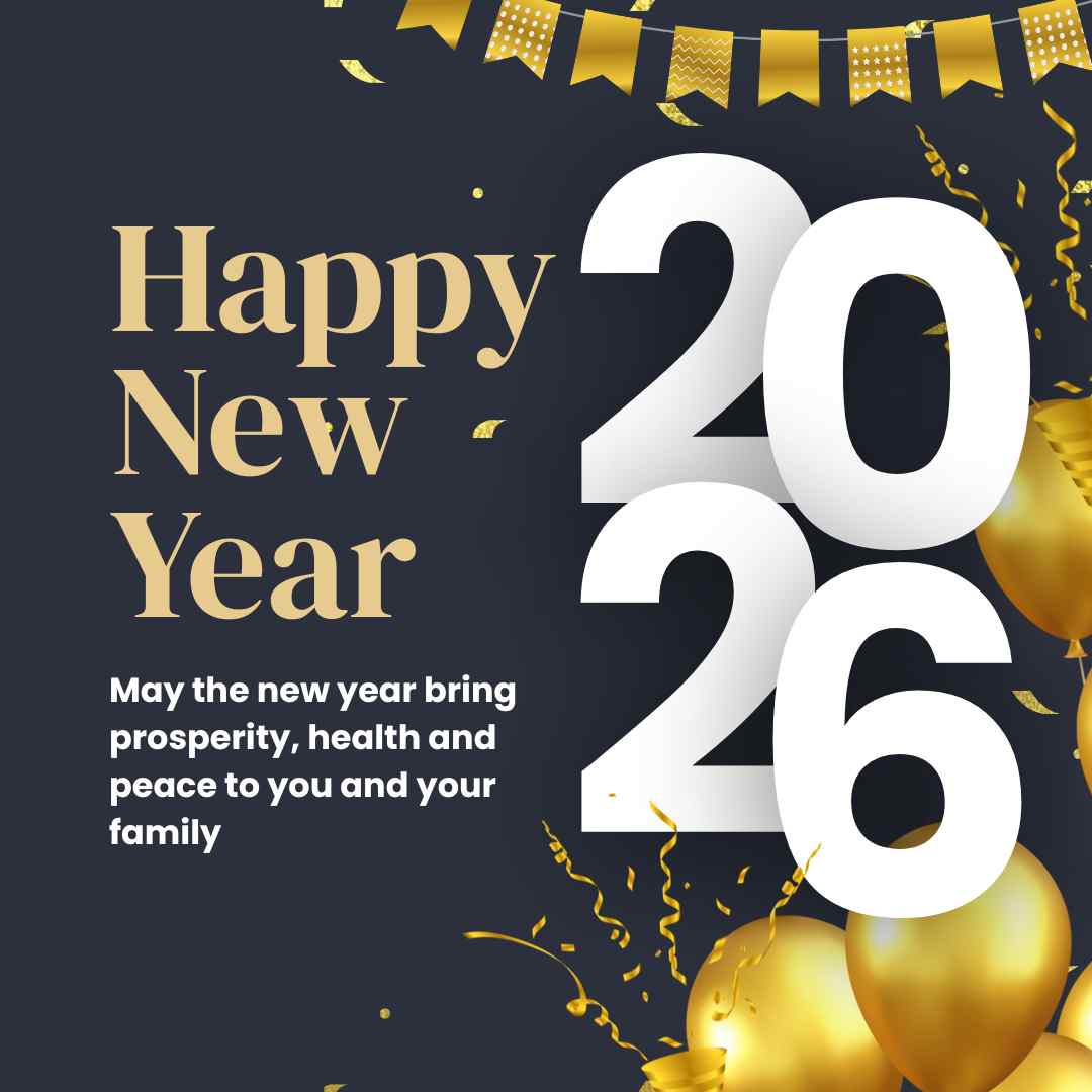 “Happy New Year 2026 greeting with bold white numbers, gold typography, festive balloons, confetti, and elegant decorations wishing prosperity, health, and peace.”